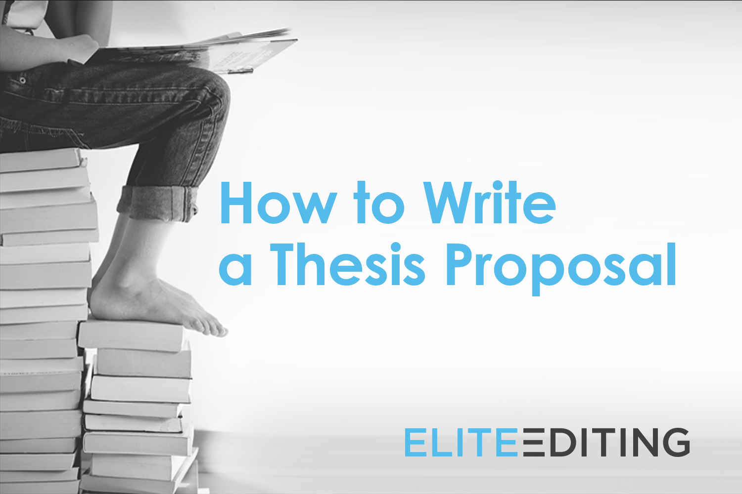 How to Write a Thesis Proposal - Elite Editing